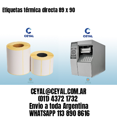 Etiquetas térmica directa 89 x 90