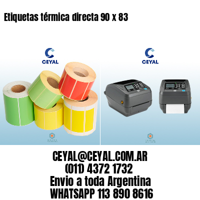 Etiquetas térmica directa 90 x 83