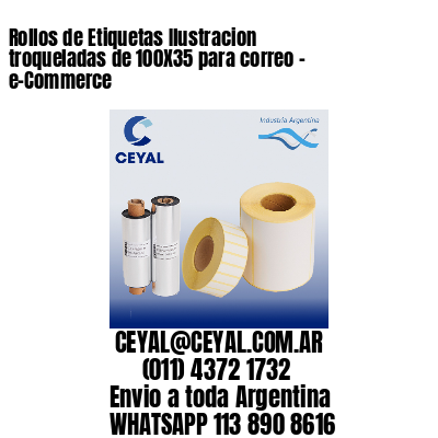 Rollos de Etiquetas Ilustracion troqueladas de 100X35 para correo – e-Commerce