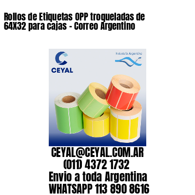 Rollos de Etiquetas OPP troqueladas de 64X32 para cajas – Correo Argentino