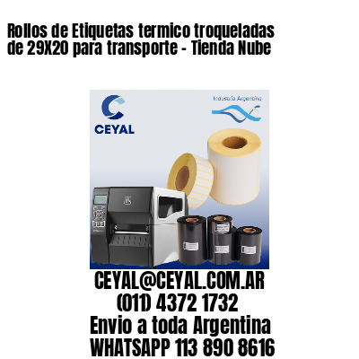 Rollos de Etiquetas termico troqueladas de 29X20 para transporte – Tienda Nube