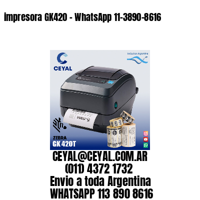 impresora GK420 – WhatsApp 11-3890-8616