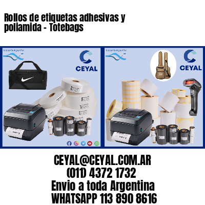 Rollos de etiquetas adhesivas y poliamida – Totebags