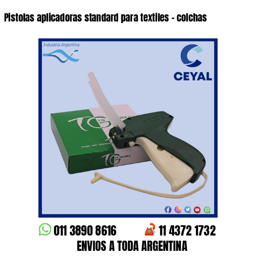 Pistolas aplicadoras standard para textiles – colchas