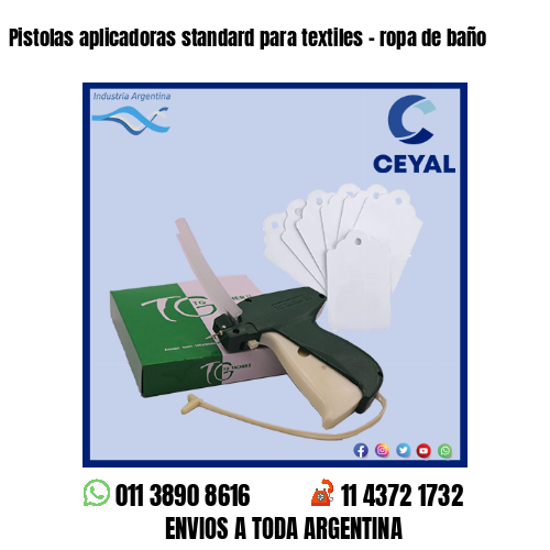 Pistolas aplicadoras standard para textiles – ropa de baño