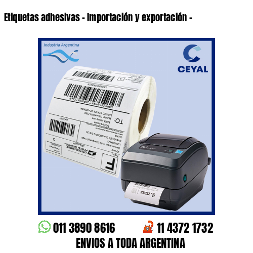 Etiquetas adhesivas – Importación y exportación –