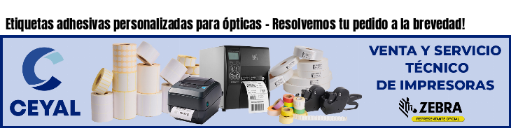 Etiquetas adhesivas personalizadas para ópticas - Resolvemos tu pedido a la brevedad!