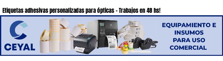 Etiquetas adhesivas personalizadas para ópticas - Trabajos en 48 hs!