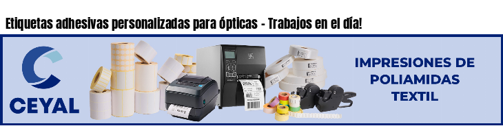 Etiquetas adhesivas personalizadas para ópticas - Trabajos en el día!