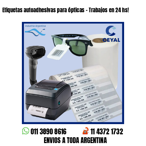 Etiquetas autoadhesivas para ópticas – Trabajos en 24 hs!
