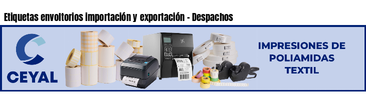 Etiquetas envoltorios importación y exportación - Despachos