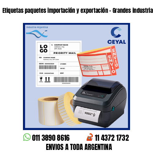 Etiquetas paquetes importación y exportación – Grandes industrias