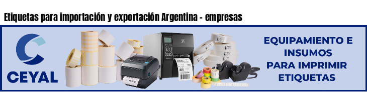 Etiquetas para importación y exportación Argentina - empresas