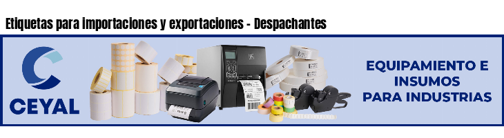 Etiquetas para importaciones y exportaciones - Despachantes