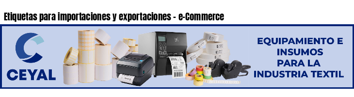 Etiquetas para importaciones y exportaciones - e-Commerce
