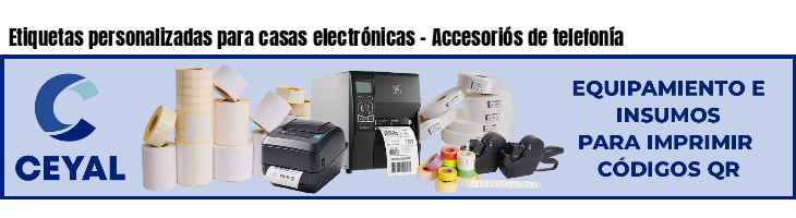 Etiquetas personalizadas para casas electrónicas - Accesoriós de telefonía