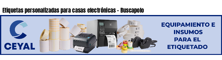 Etiquetas personalizadas para casas electrónicas - Buscapolo
