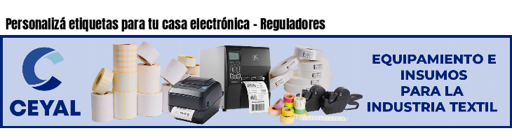 Personalizá etiquetas para tu casa electrónica - Reguladores