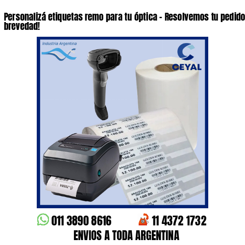 Personalizá etiquetas remo para tu óptica – Resolvemos tu pedido a la brevedad!