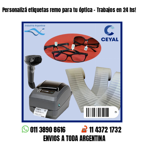 Personalizá etiquetas remo para tu óptica – Trabajos en 24 hs!