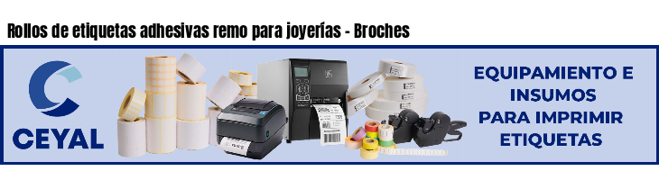 Rollos de etiquetas adhesivas remo para joyerías - Broches