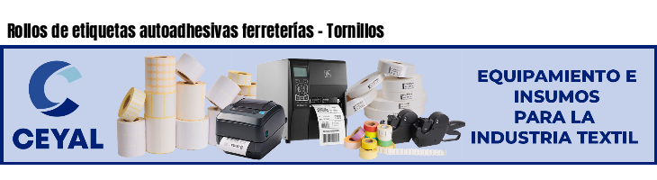 Rollos de etiquetas autoadhesivas ferreterías - Tornillos
