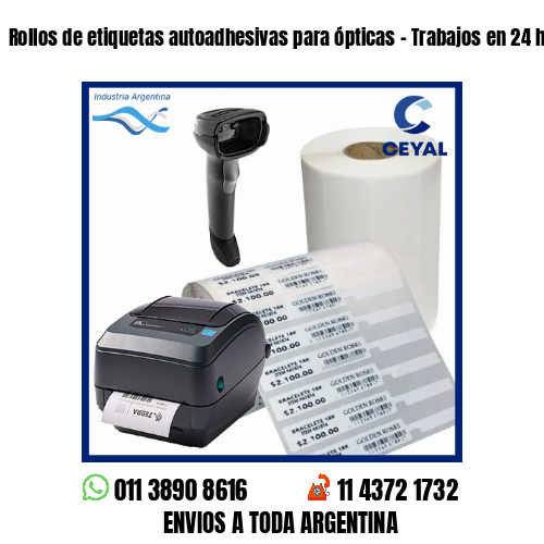 Rollos de etiquetas autoadhesivas para ópticas – Trabajos en 24 hs!