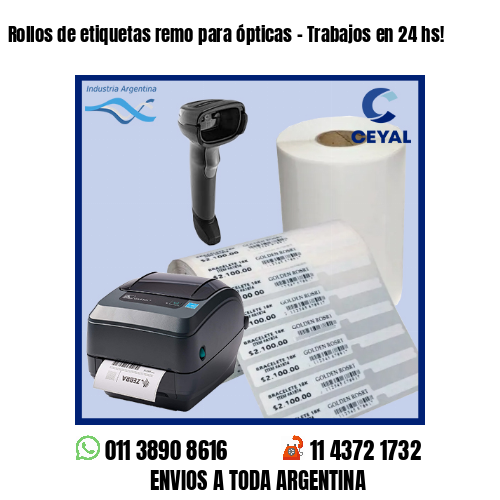 Rollos de etiquetas remo para ópticas – Trabajos en 24 hs!