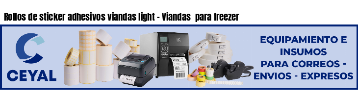 Rollos de sticker adhesivos viandas light - Viandas para freezer