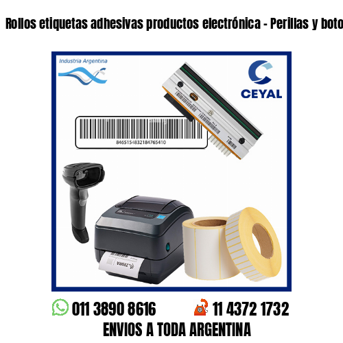 Rollos etiquetas adhesivas productos electrónica – Perillas y botoneras