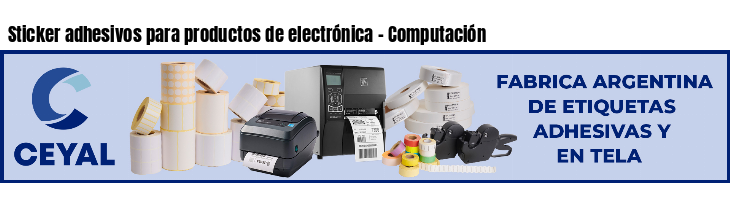 Sticker adhesivos para productos de electrónica - Computación
