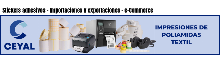 Stickers adhesivos - Importaciones y exportaciones - e-Commerce
