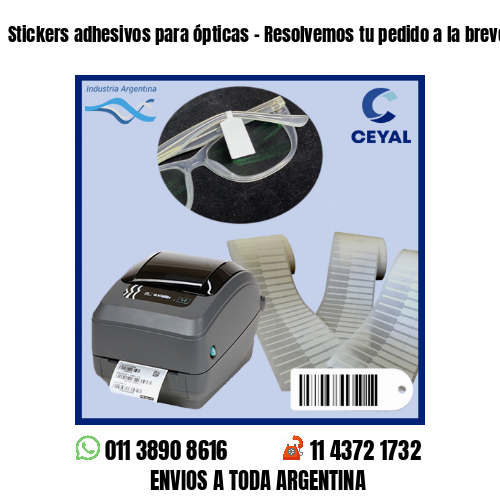 Stickers adhesivos para ópticas – Resolvemos tu pedido a la brevedad!