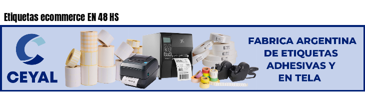 Etiquetas ecommerce EN 48 HS