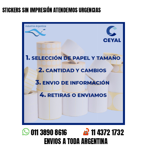 STICKERS SIN IMPRESIÓN ATENDEMOS URGENCIAS
