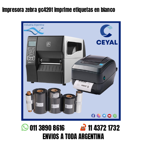 impresora zebra gc420t imprime etiquetas en blanco