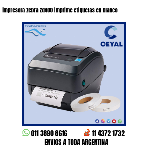 impresora zebra zd400 imprime etiquetas en blanco