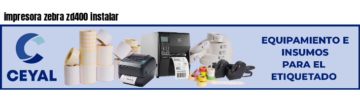 impresora zebra zd400 instalar