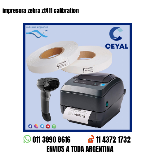 impresora zebra zt411 calibration