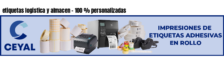 etiquetas logistica y almacen - 100 % personalizadas
