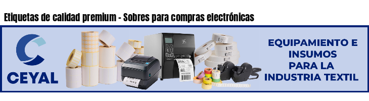Etiquetas de calidad premium - Sobres para compras electrónicas
