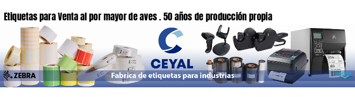 Etiquetas para Venta al por mayor de aves . 50 años de producción propia