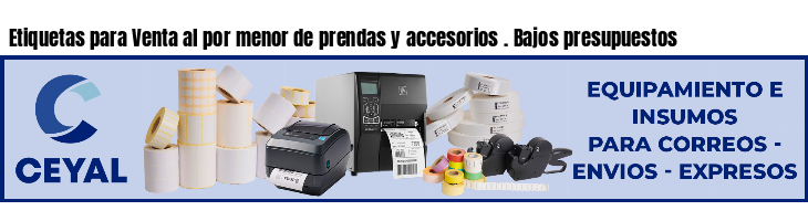 Etiquetas para Venta al por menor de prendas y accesorios . Bajos presupuestos
