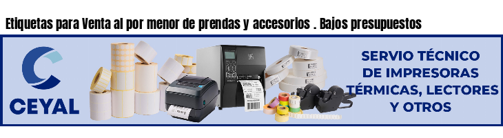Etiquetas para Venta al por menor de prendas y accesorios . Bajos presupuestos