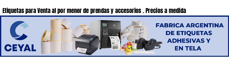 Etiquetas para Venta al por menor de prendas y accesorios . Precios a medida