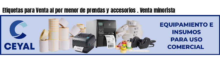 Etiquetas para Venta al por menor de prendas y accesorios . Venta minorista