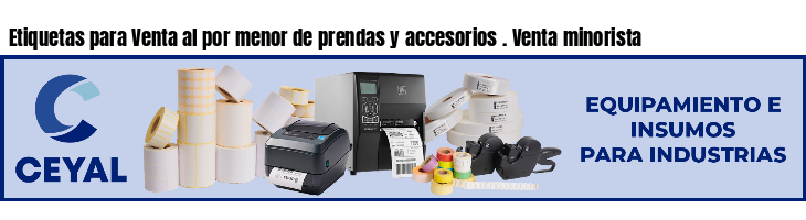 Etiquetas para Venta al por menor de prendas y accesorios . Venta minorista