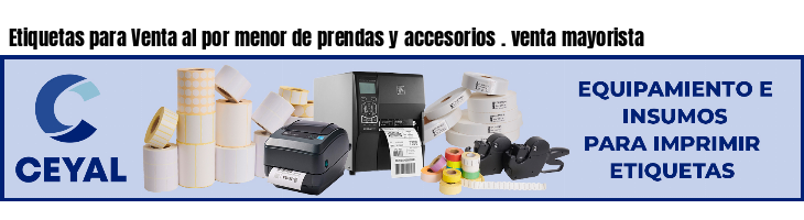 Etiquetas para Venta al por menor de prendas y accesorios . venta mayorista