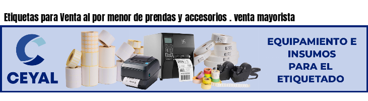 Etiquetas para Venta al por menor de prendas y accesorios . venta mayorista