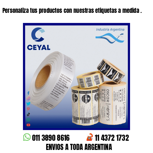 Personaliza tus productos con nuestras etiquetas a medida .